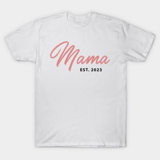 Mama EST. 2023 - First Mother's Day T-Shirt